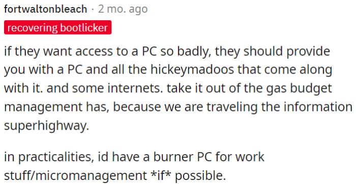 5. If they insist on access to a PC, they should provide one with all the necessary equipment.