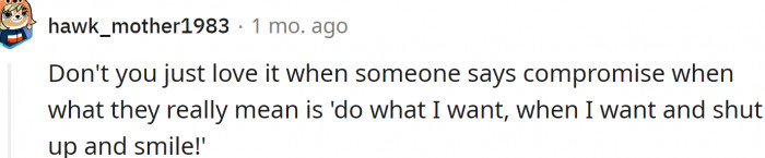 Unfortunately, so many people see compromises this way: