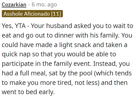 OP is wrong here; instead of having a light snack and a short nap to be present at the family gathering, she decides the opposite.