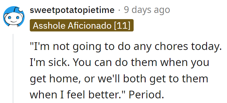 He can handle them later, or they'll tackle them together when she's better.