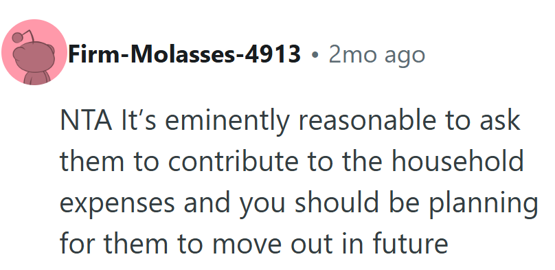 “Contribute or graduate” might just be the perfect family motto here.
