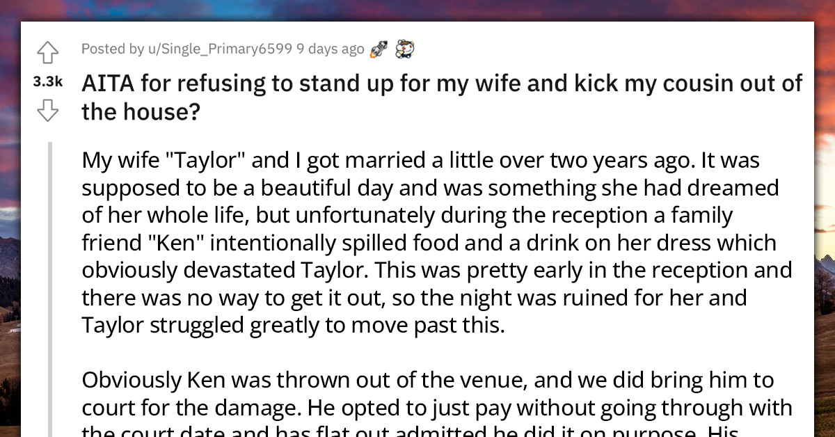 Man Asks If He Was Wrong For Refusing To Stand Up For His Wife And Kick His Cousin Out Of Their House