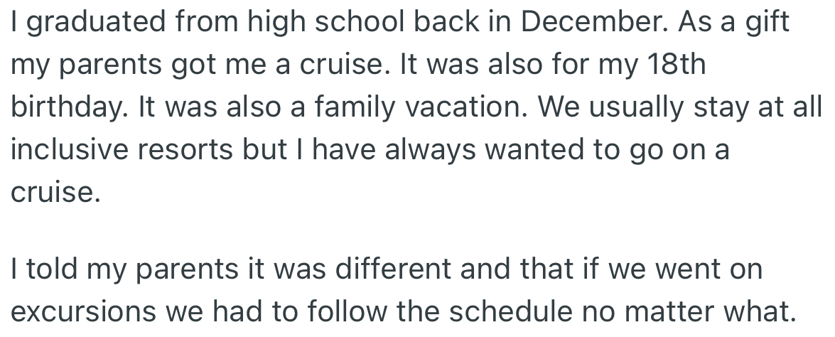 To celebrate her graduation and birthday, OP’s parents gifted her a cruise. However, OP’s parents wanted to come along, and she told them to be on schedule no matter what.