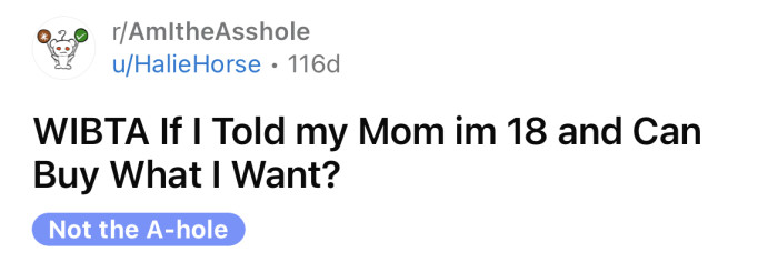 The OP asked if she would be an a**hole if she told her mom she can buy whatever she wants.