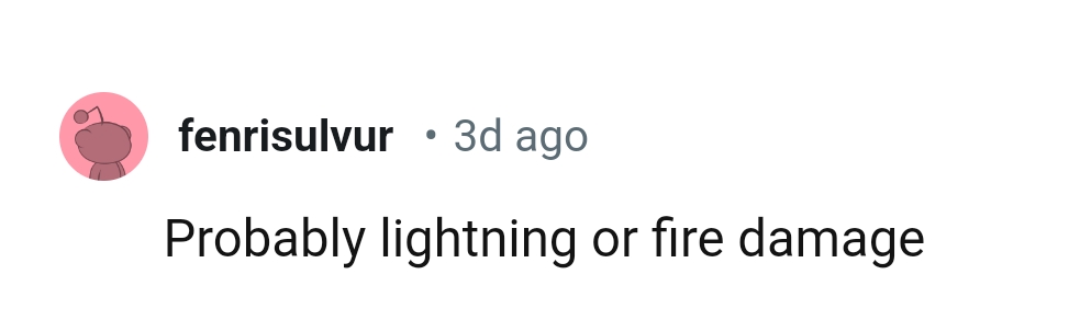 17. Fire damage being one's biggest weakness