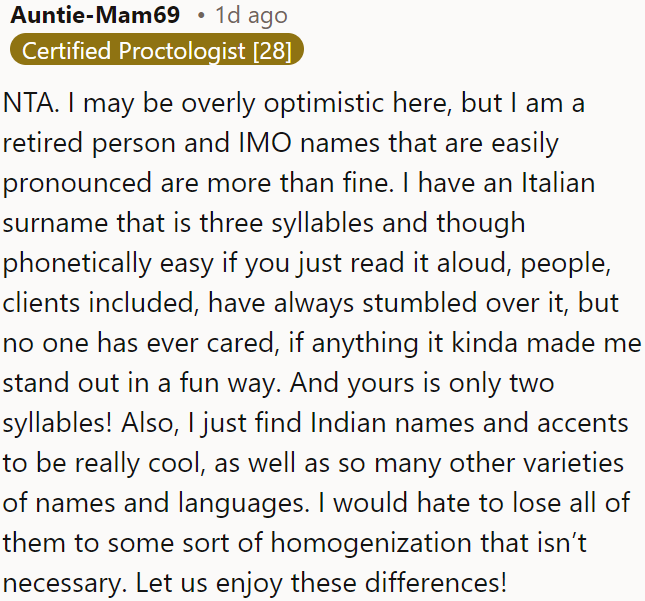 Names that are easily pronounced are acceptable, and the diversity of names and accents should be celebrated and preserved.