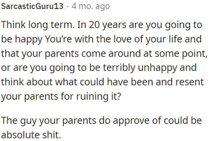 OP needs to consider her long-term happiness.