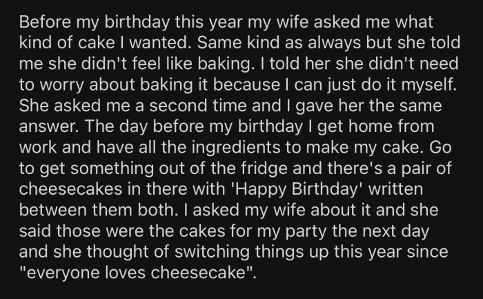 OP told his wife what kind of cake he wanted for his birthday, but she still decided to get cheesecake instead.