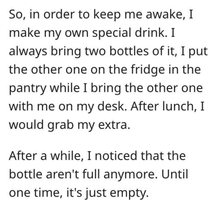 She makes a special drink for her energy, but she realized that it would be half full or empty without her getting any of it.
