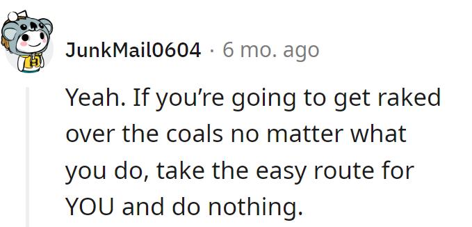 Why Bother with the Coals When the Easy Route is a Breezy Stroll of Doing Nothing?