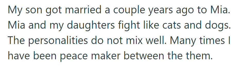 OP's son married 'Mia'; OP's daughters often clash with Mia, but OP mediates between them.