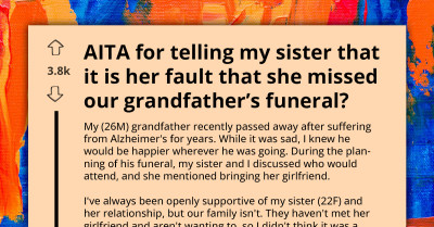 Redditor Tells Sister To Leave Girlfriend Behind Or Skip Grandfather's Funeral