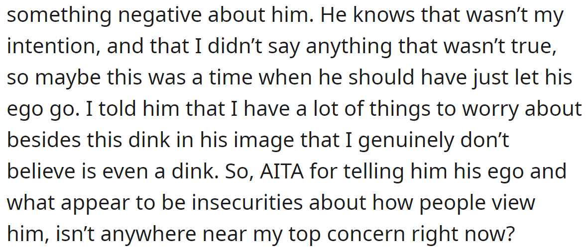 So, eventually, the OP told him to let his ego go: