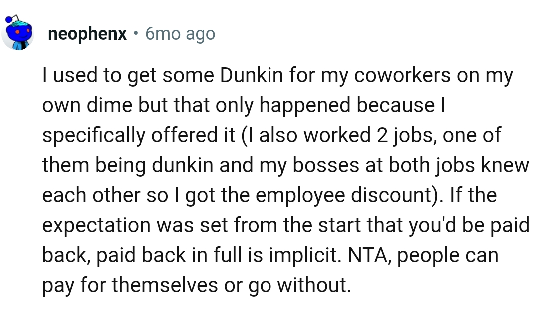 From a Redditor who also used to get Dunkin' for their coworkers