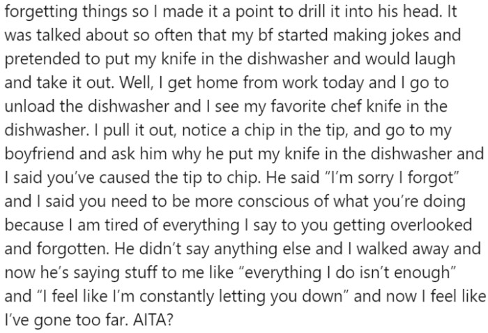 One day, OP discovered the knife in the dishwasher, and it was chipped