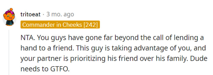 Her kindness is wearing thin, and her partner's loyalty is off track. It's time for this guy to hit the road and for her partner to wise up!