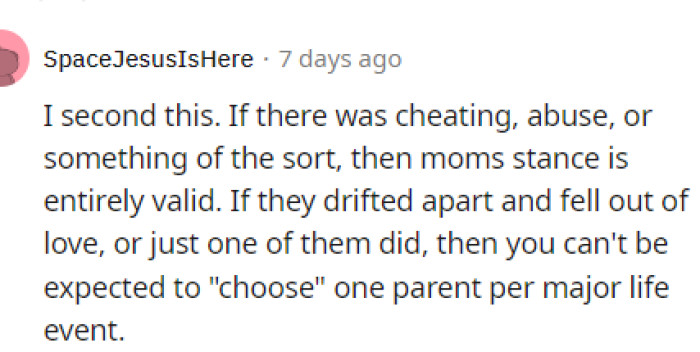 Either way, it could be seen as selfish, and regardless, OP doesn't seem to be mad at either parent, so nothing extreme could have happened.