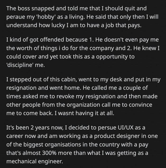 He said that OP should quit to pursue his 