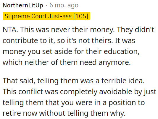 It would have been better for OP not to tell them about his retirement plans to avoid this conflict.