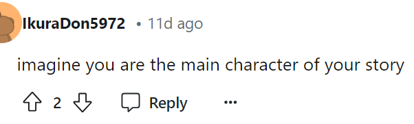 This is pretty cute because it makes you realize that you have full control over everything that you do or don't do.