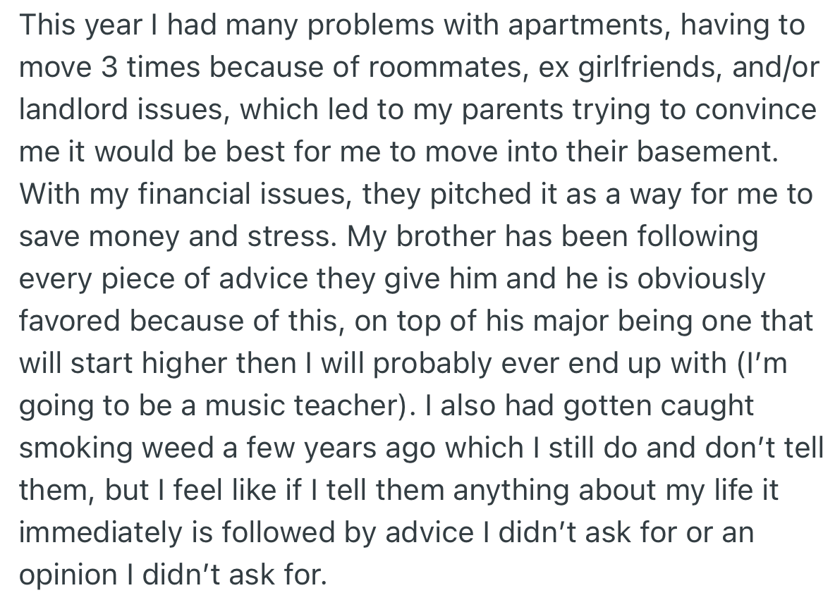 OP has faced several apartment and financial issues and understands his parents' idea of him moving in with them.