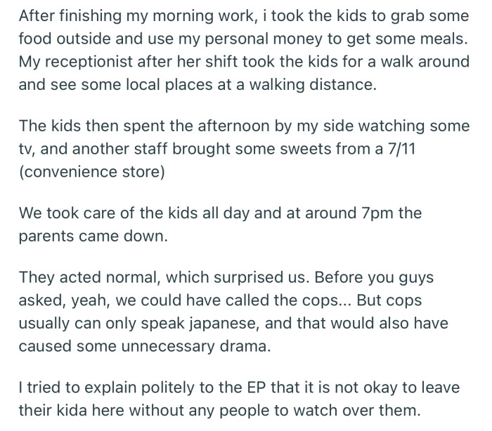 OP and their staff catered to the kids until 7 p.m. when the parents came back. At this point, OP had to scold the parents for abandoning the kids