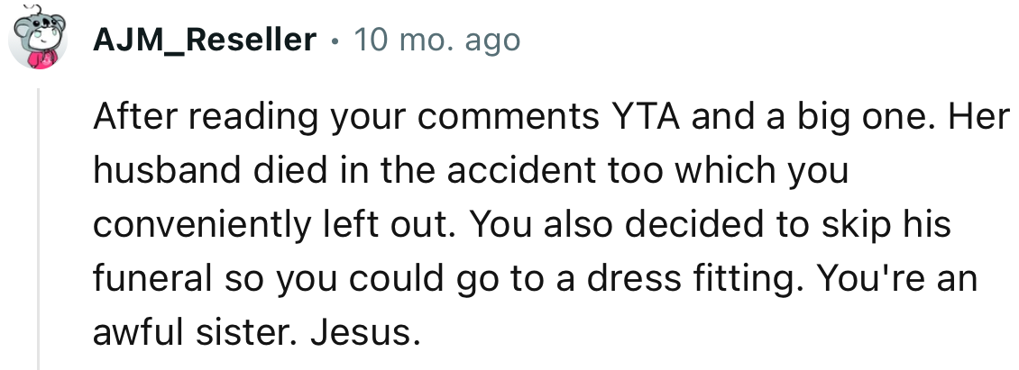 “Her husband died in the accident too, which you conveniently left out.”