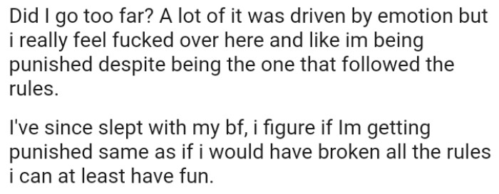 The OP now feels like she's being punished despite being the one who followed the rules