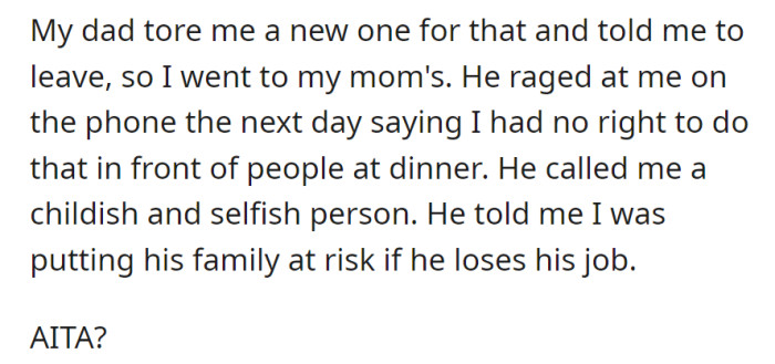 After confronting dad, he accused them of jeopardizing his job.