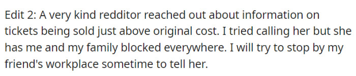 Good news: someone commented about tickets being sold at a slightly higher cost than the original price. Bad news: OP's friend blocked her everywhere.