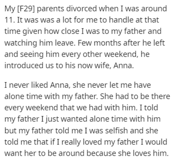 OP's parents got divorced when she was 11 and her father introduced his now wife, Anna, just a few months after the divorce