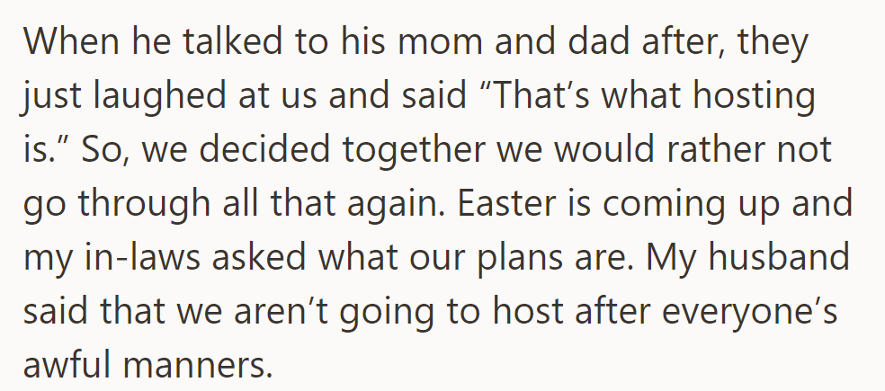 They declined to host again due to his parents' dismissive response and informed them they wouldn't host Easter due to their manners.
