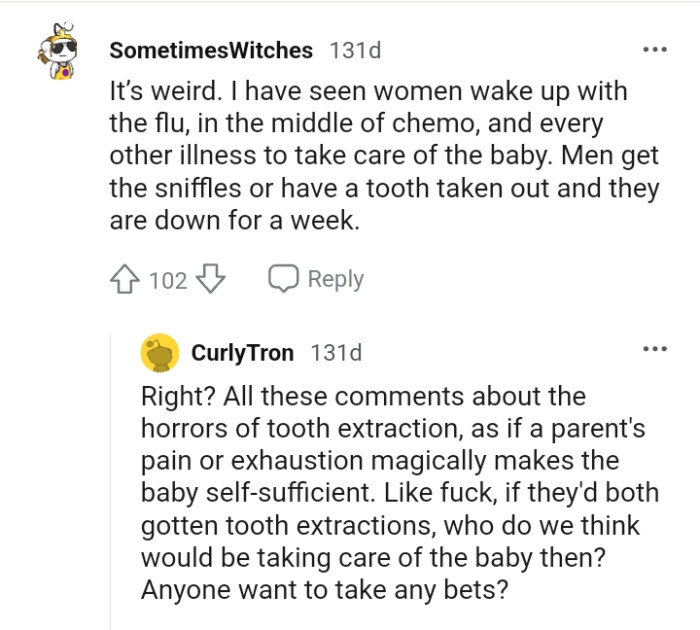 What if they both had tooth extractions, who would take care of the baby?