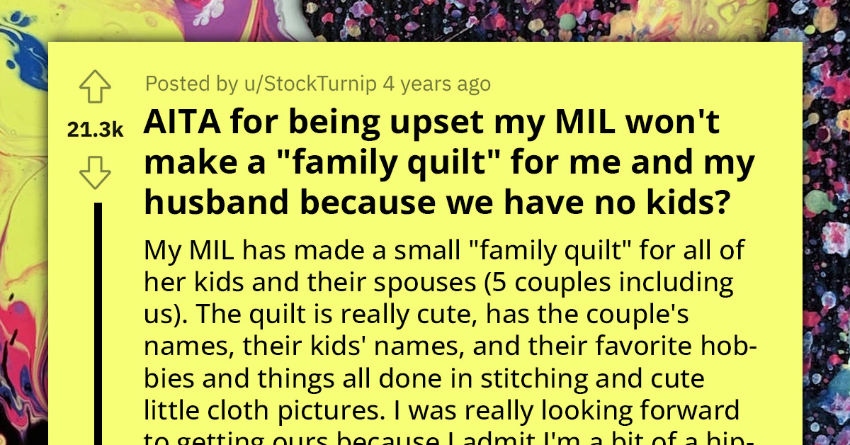 Redditor Gets Blasted By Family For Demanding MIL Quilts After Other Family Members Got Theirs
