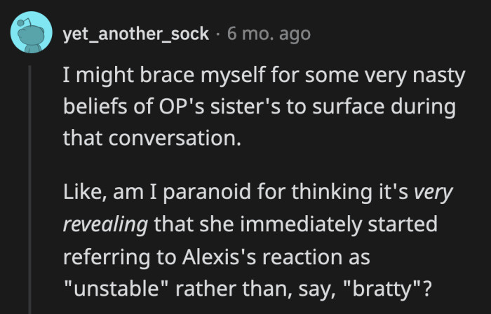 She Went on the Offensive and Immediately Called Alexis Unstable Instead of Immature or Anything Else.