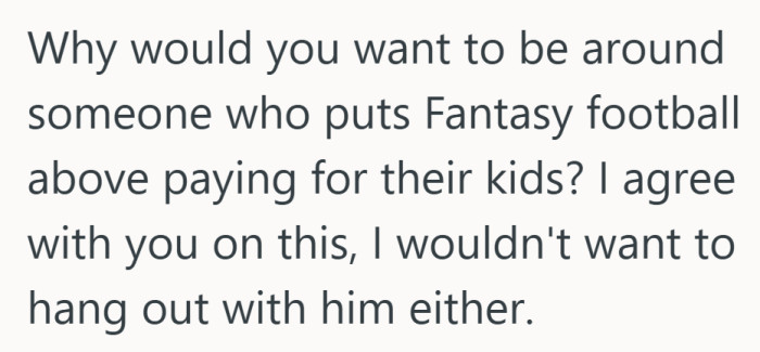 That comparison made the priorities feel uncomfortably clear. Fantasy football suddenly did not sound so harmless.
