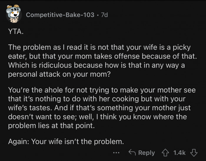 It has nothing to do with the mom's cooking; it's simply a matter of taste.