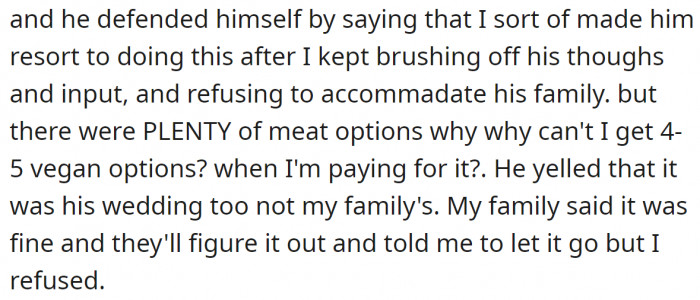 She was furious and confronted him to find out what the problem was because they also had a lot of meat options.