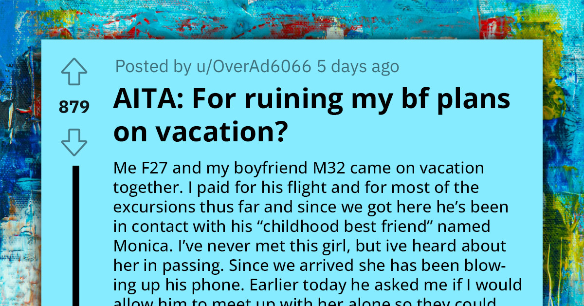 Woman And BF On Vacation Trip, She Is Furious He Wants To Use The Opportunity To Meet Old Female Friend