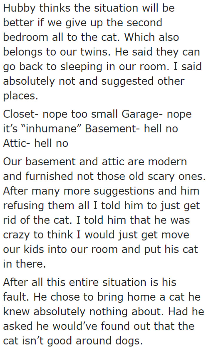 He wants to solve the mess by transferring their twins to their room, so the cat can have it to itself.