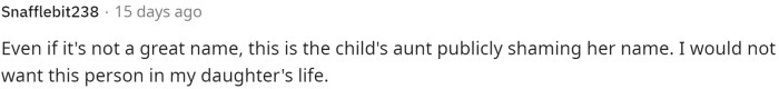 This is kind of where my thoughts are. I'm not huge on her having an aunt publicly shame my name choice, no matter if it was a 