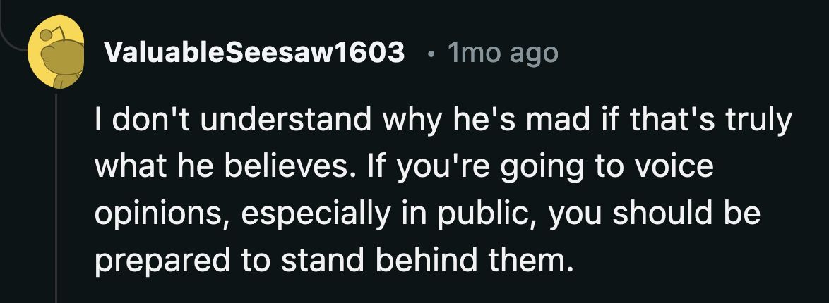 Shouldn't he feel happy that his homophobic comments reached a wider audience?