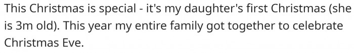OP's daughter was celebrating her first Christmas, so the entire family gathered to celebrate Christmas Eve.