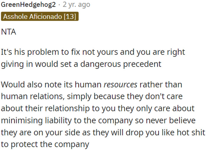 OP shouldn't take on someone else's problem, and giving in would set a bad precedent.