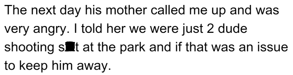 However, OP's girlfriend's nephew's mom called and was angry, and he told her they were just talking at the park, and if that was a problem, she should keep him away.