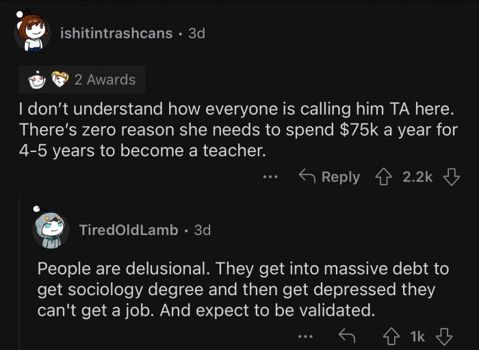 It doesn't make sense to spend that much on a teaching degree.