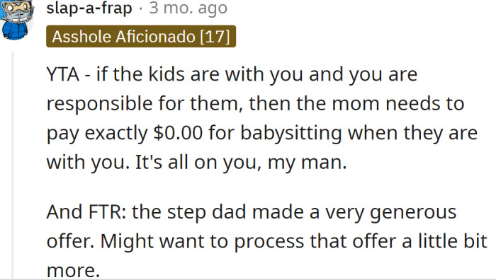 He should reconsider the stepdad's offer.