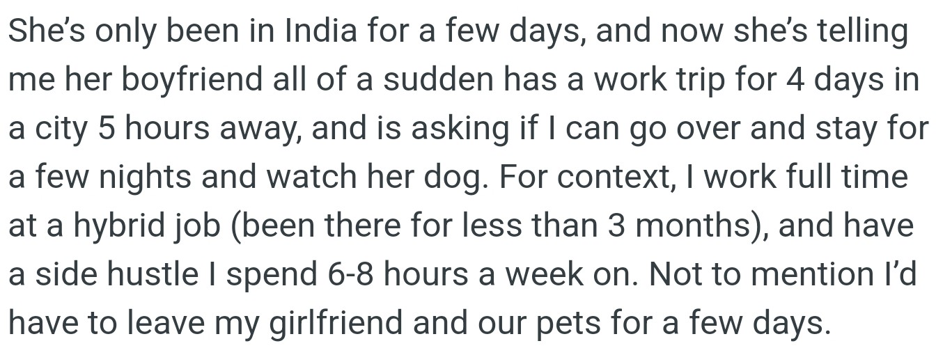 OP's mom asks him to dog-sit for 3 nights, but OP is torn between work, side hustle, and leaving his girlfriend and pets behind.