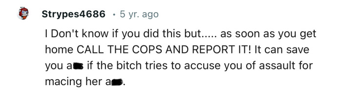 I don’t know if you did this, but as soon as you get home, call the cops and report it!