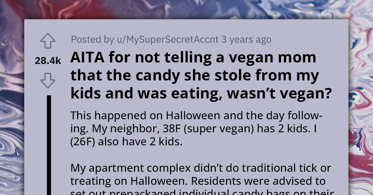 Redditor Questions If She Is A-Hole For Concealing From Vegan Mom That Candy She Took From Her Kids Isn't Vegan